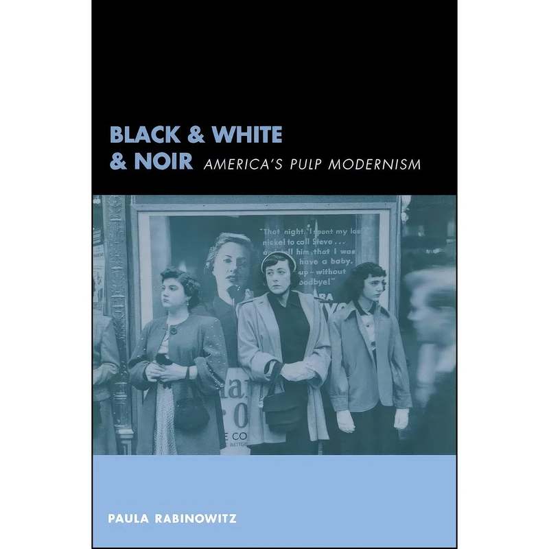 کتاب Black & White & Noir اثر Paula Rabinowitz انتشارات Columbia University Press