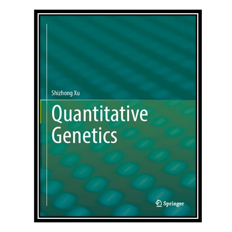 کتاب Quantitative Genetics اثر Shizhong Xu انتشارات مؤلفین طلایی