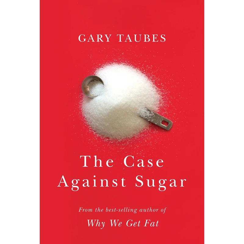 کتاب The Case Against Sugar اثر Gary Taubes انتشارات Random House Inc