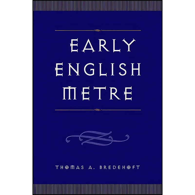 کتاب Early English Metre  اثر Thomas A. Bredehoft انتشارات University of Toronto Press