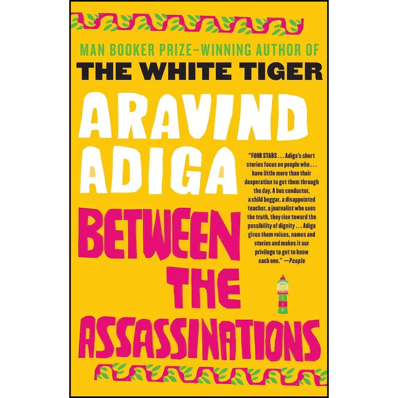 کتاب Between the Assassinations اثر Aravind Adiga انتشارات Free Press