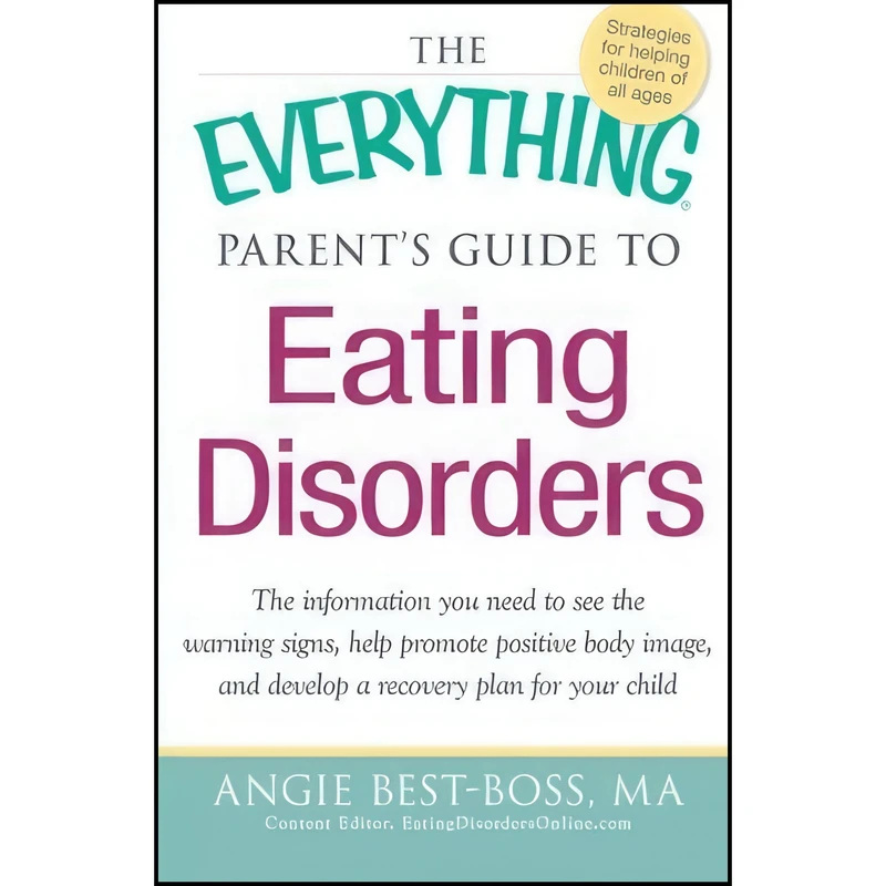 کتاب The Everything Parent's Guide to Eating Disorders اثر Angie Best-Boss انتشارات Everything