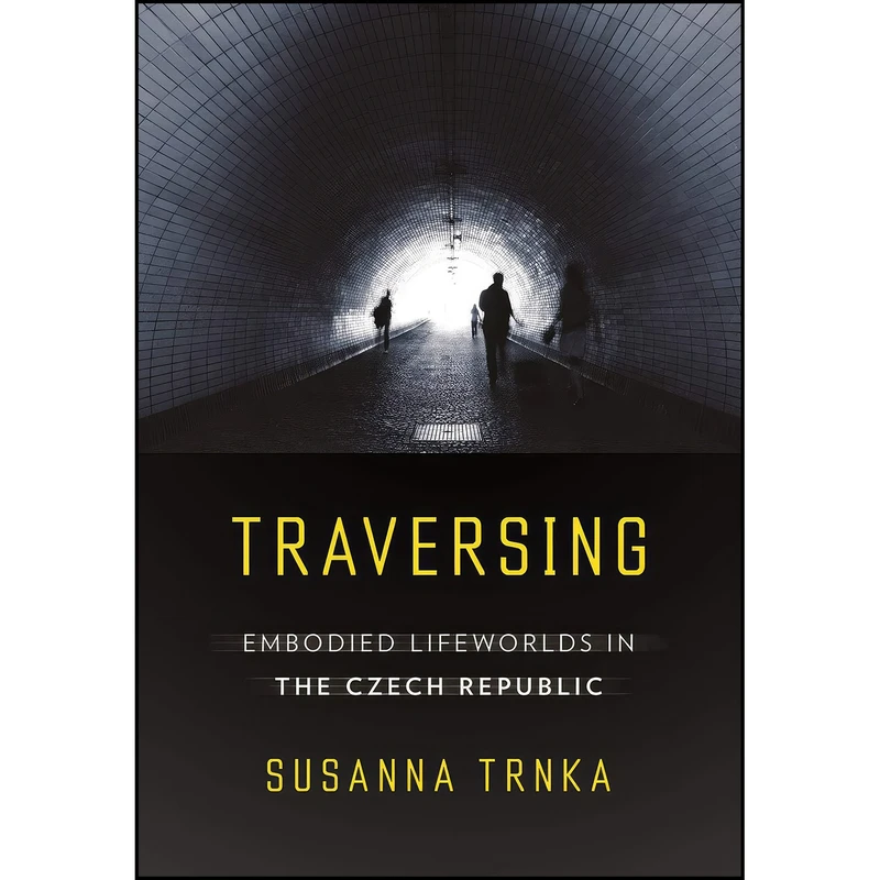 کتاب Traversing اثر Susanna Trnka انتشارات Cornell University Press