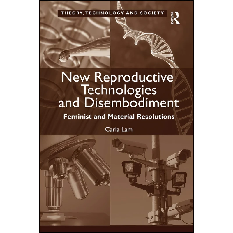 کتاب New Reproductive Technologies and Disembodiment اثر Carla Lam انتشارات تازه ها