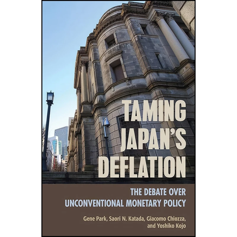 کتاب Taming Japans Deflation اثر جمعي از نويسندگان انتشارات Cornell University Press