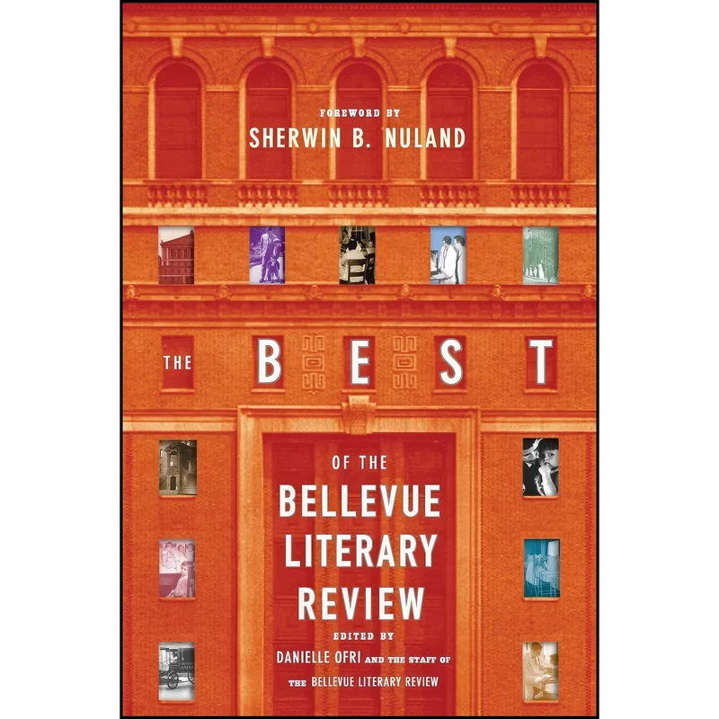 کتاب The Best of the Bellevue Literary Review اثر Danielle Ofri and Sherwin B. Nuland انتشارات Bellevue Literary Press