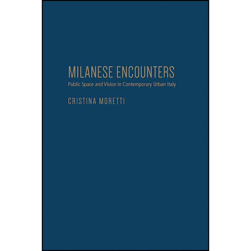 کتاب Milanese Encounters اثر Cristina Moretti انتشارات University of Toronto Press
