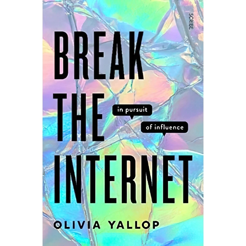 کتاب Break the Internet اثر Olivia Yallop انتشارات Scribe UK