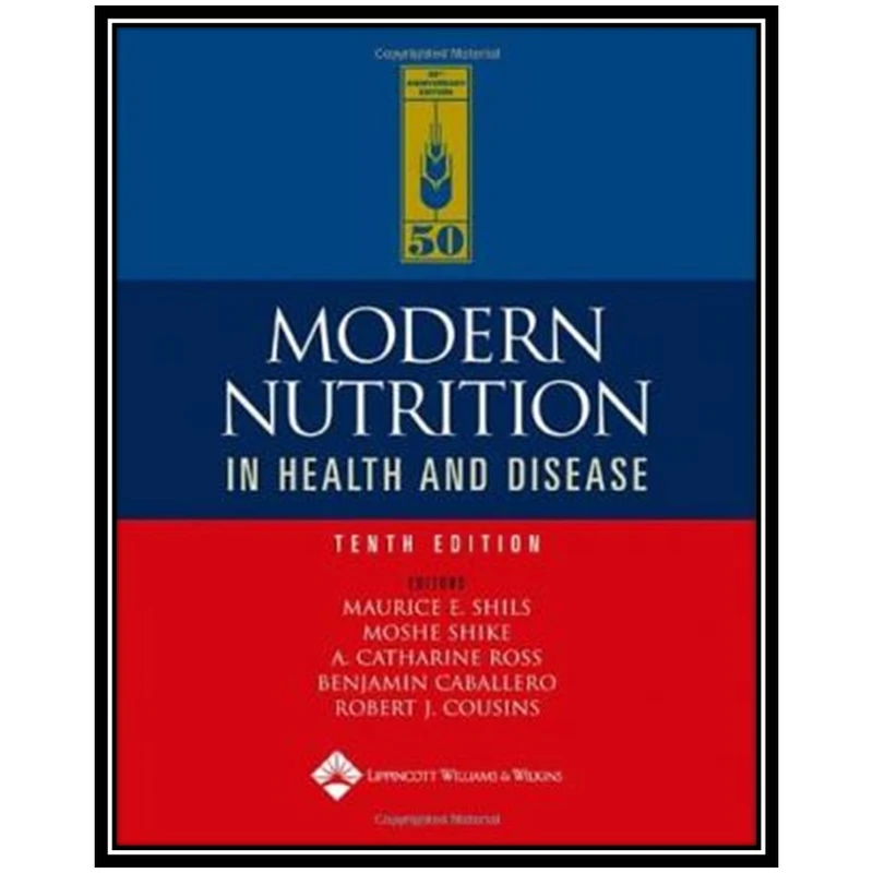 کتاب Modern Nutrition in Health and Disease اثر جمعی از نویسندگان انتشارات مؤلفین طلایی