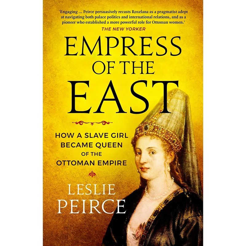 کتاب Empress of the East اثر Leslie P. Peirce انتشارات Icon Books Ltd