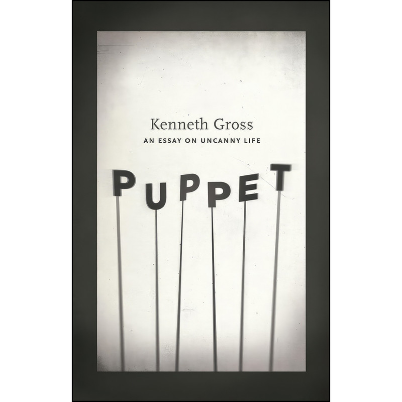 کتاب Puppet اثر Kenneth Gross انتشارات University of Chicago Press