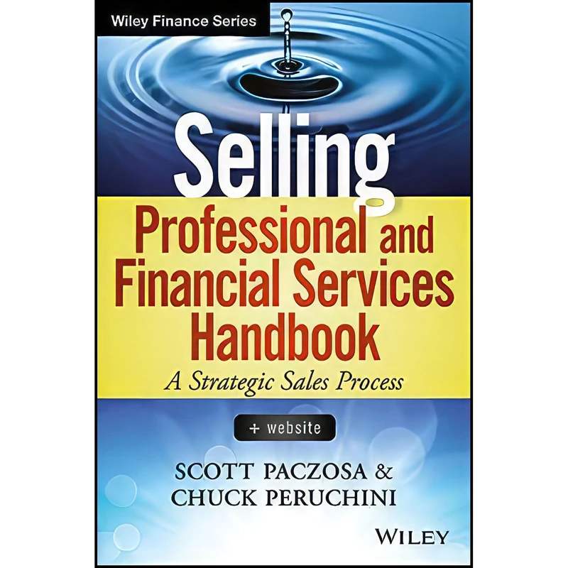 کتاب Selling Professional and Financial Services Handbook  + Website اثر Scott Paczosa and Chuck Peruchini انتشارات Wiley