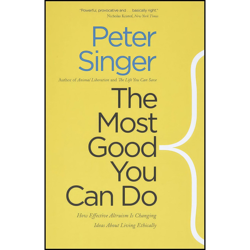 کتاب The Most Good You Can Do اثر Peter Singer انتشارات Yale University Press
