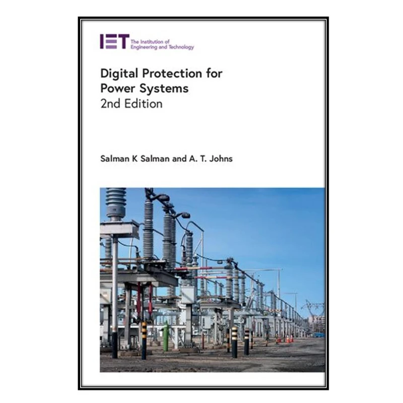  کتاب Digital Protection for Power Systems اثر Salman K. Salman and A.T. Johns انتشارات مؤلفين طلايي