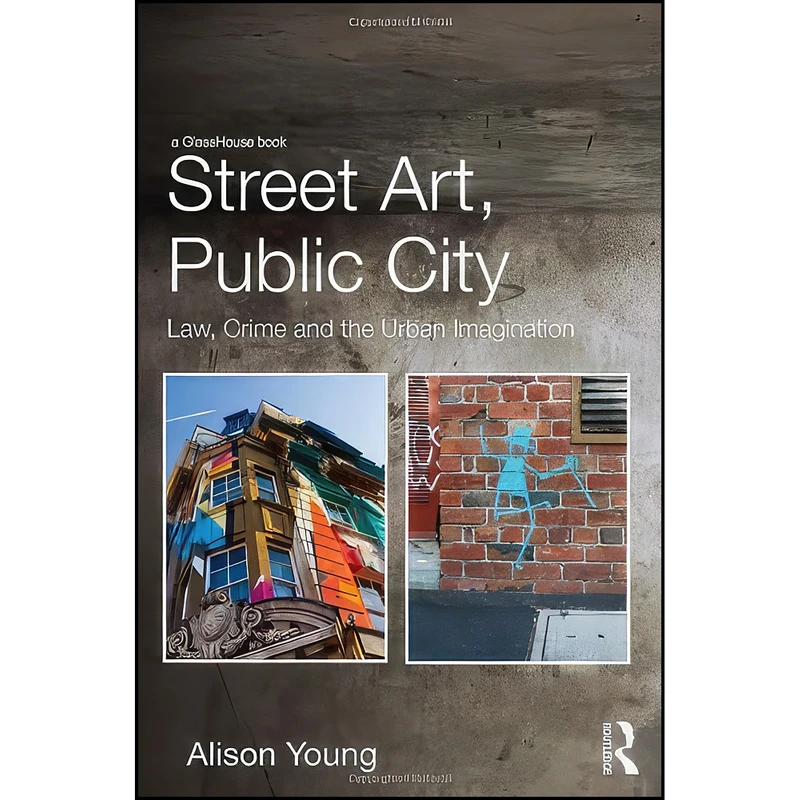 کتاب Street Art, Public City اثر Alison Young انتشارات Routledge