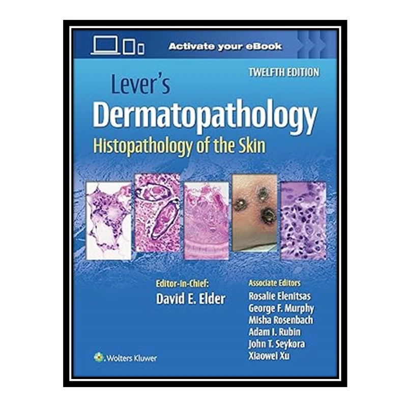 کتاب Lever's Dermatopathology: Histopathology of the Skin اثر David E Elder انتشارات مؤلفین طلایی