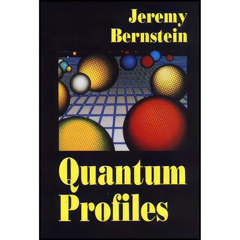کتاب Quantum Profiles اثر Jeremy Bernstein انتشارات Princeton University Press