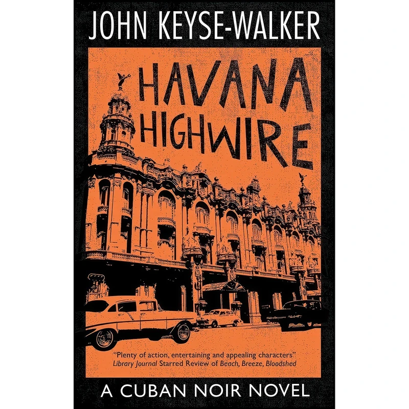 کتاب Havana Highwire  اثر John Keyse-Walker انتشارات Severn House