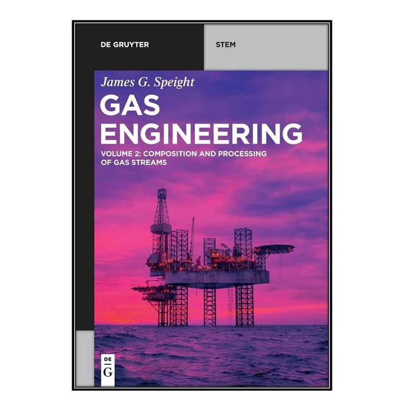  کتاب Gas Engineering, Vol. 2 اثر James G. Speight انتشارات مؤلفين طلايي