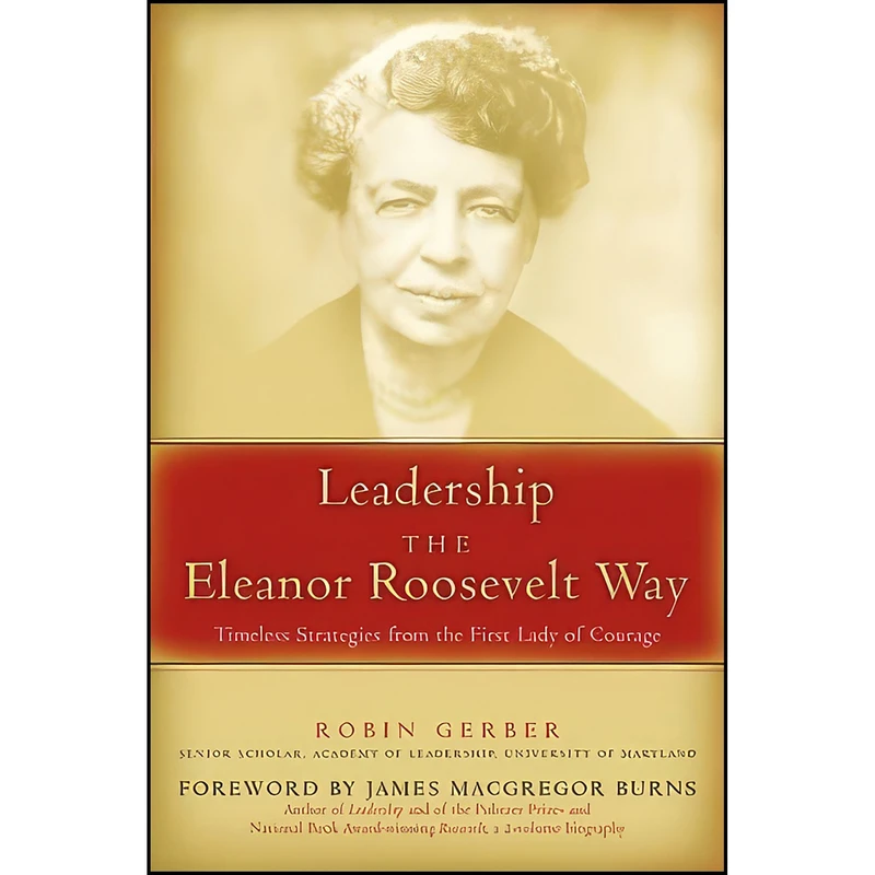 کتاب Leadership the Eleanor Roosevelt Way اثر جمعي از نويسندگان انتشارات Prentice Hall Press