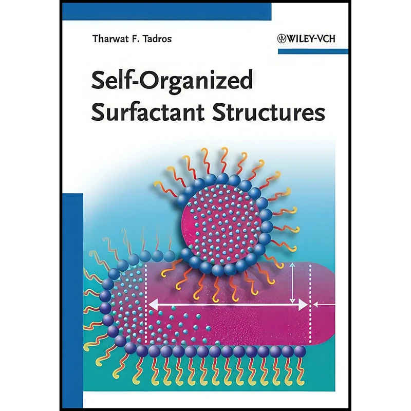 کتاب Self-Organized Surfactant Structures  اثر Tharwat F. Tadros انتشارات Wiley-VCH