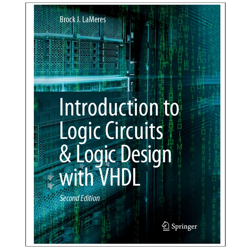 کتاب INTRODUCTION TO LOGIC CIRCUITS AND LOGIC DESIGN WITH VHDL 2nd Edition اثر Brock J. LaMeres انتشارات رایان کاویان