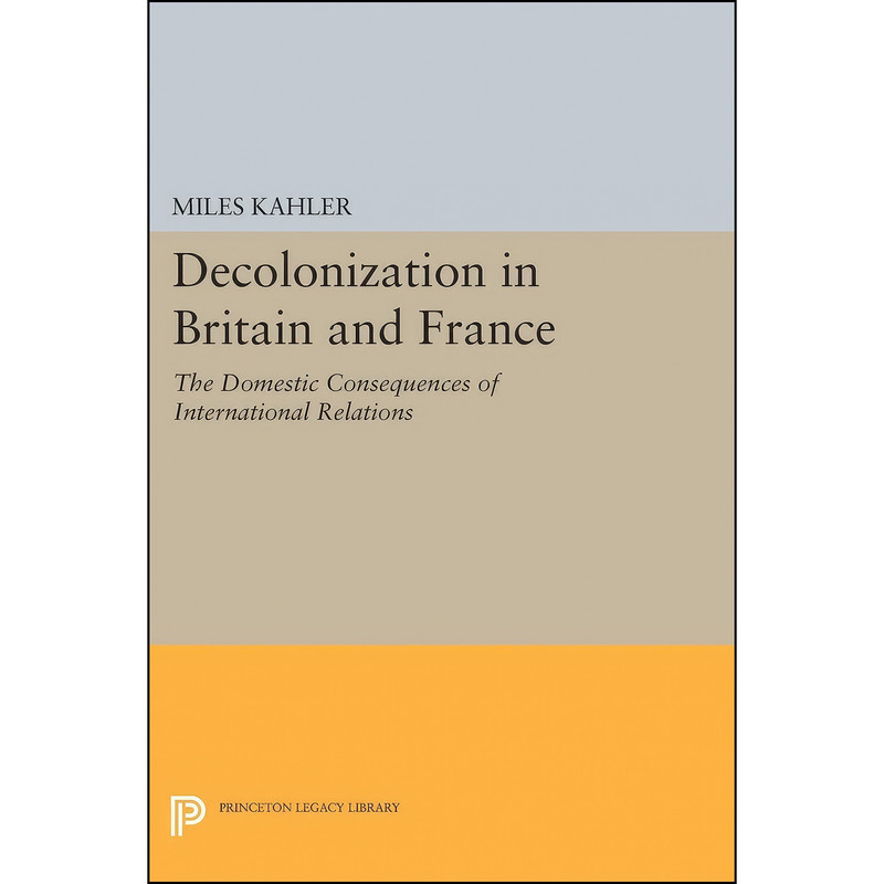 کتاب Decolonization in Britain and France اثر Miles Kahler انتشارات Princeton University Press