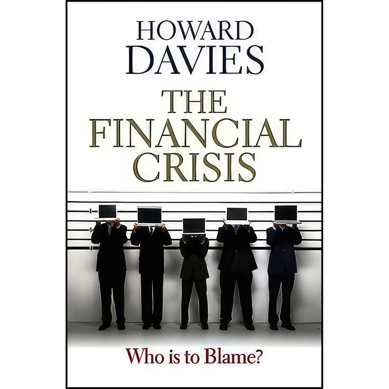 کتاب The Financial Crisis اثر Howard Davies انتشارات Polity