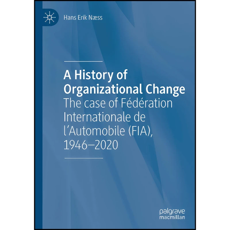 کتاب A History of Organizational Change اثر Hans Erik Næss انتشارات بله