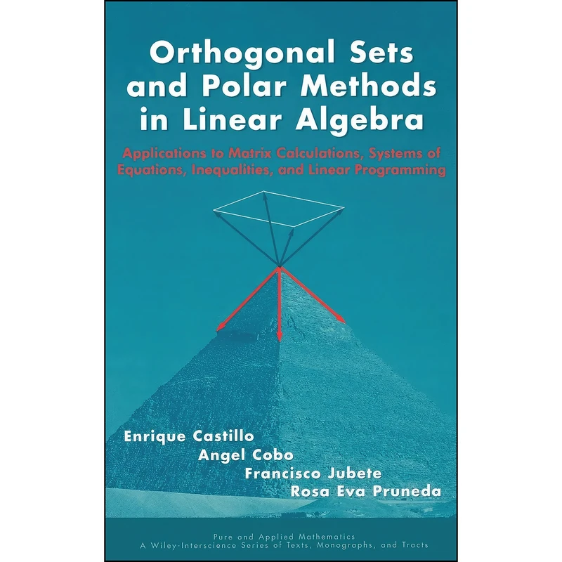 کتاب Orthogonal Sets and Polar Methods in Linear Algebra اثر جمعي از نويسندگان انتشارات Wiley-Interscience