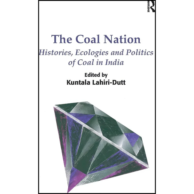 کتاب The Coal Nation اثر Kuntala Lahiri-Dutt انتشارات Routledge