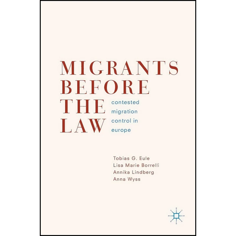 کتاب Migrants Before the Law اثر جمعي از نويسندگان انتشارات Palgrave Macmillan