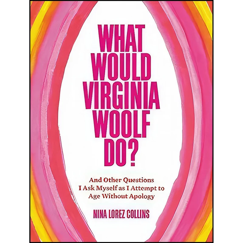 کتاب What Would Virginia Woolf Do اثر Nina Lorez Collins انتشارات Grand Central Life & Style