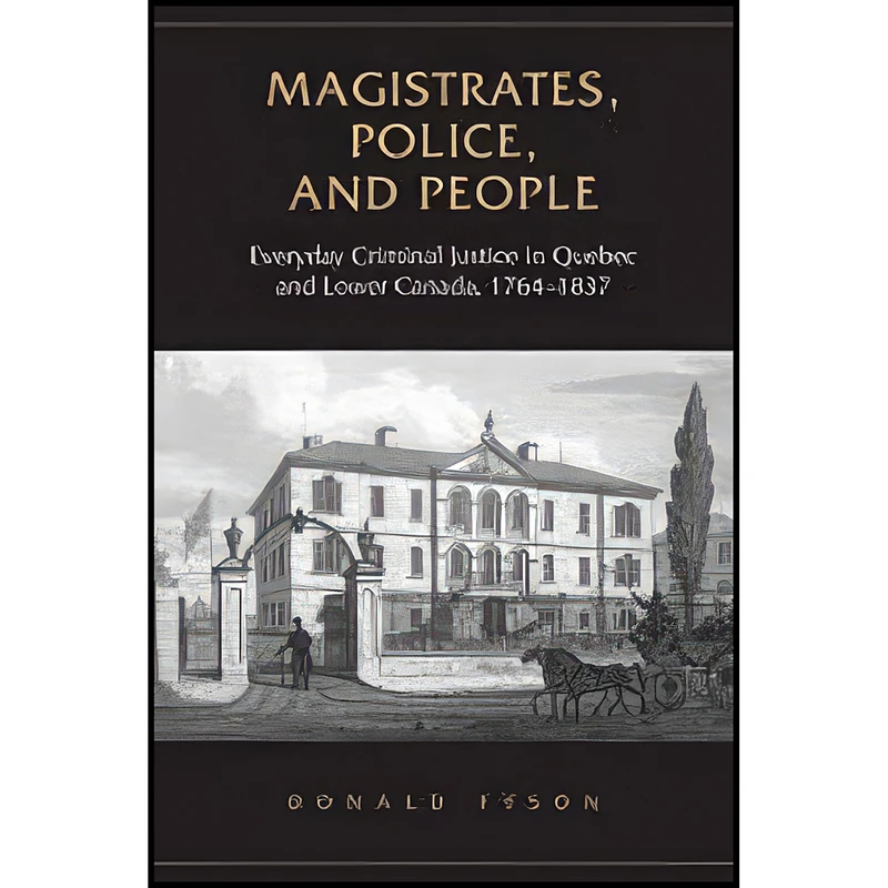 کتاب Magistrates, Police, and People اثر Donald William Fyson انتشارات تازه ها