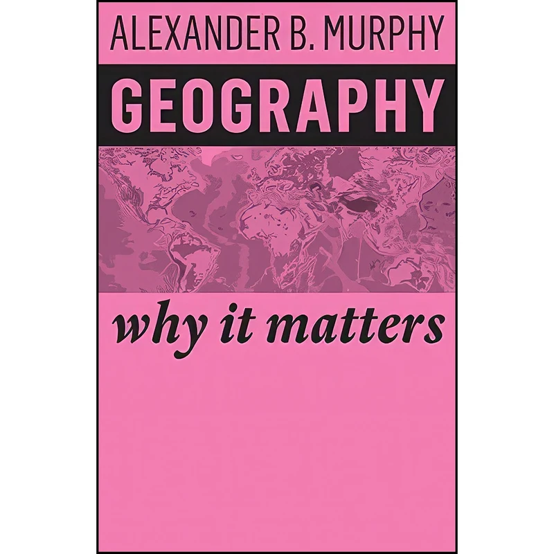 کتاب Geography اثر Alexander B. Murphy انتشارات Polity