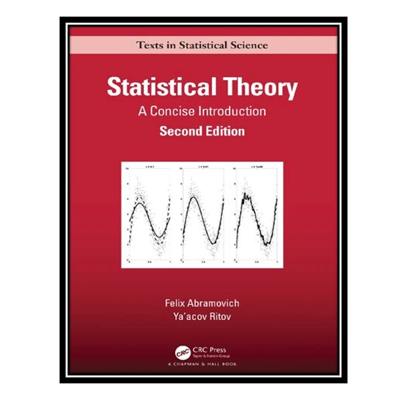 کتاب Statistical Theory: A Concise Introduction اثر Felix Abramovich AND Yaacov Ritov انتشارات مؤلفین طلایی
