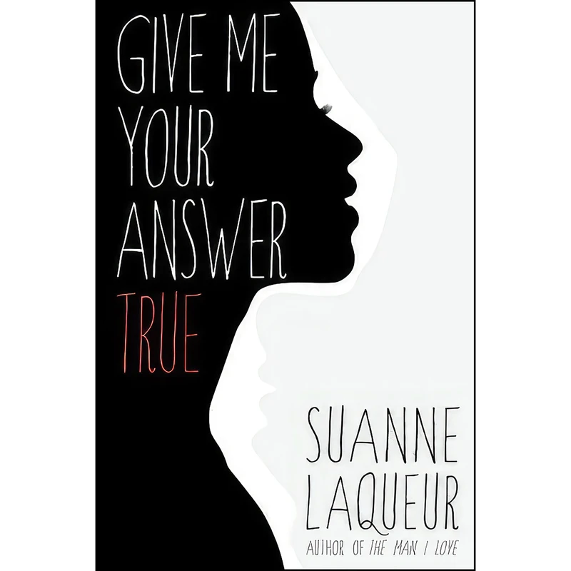 کتاب Give Me Your Answer True  اثر Suanne Laqueur انتشارات تازه ها