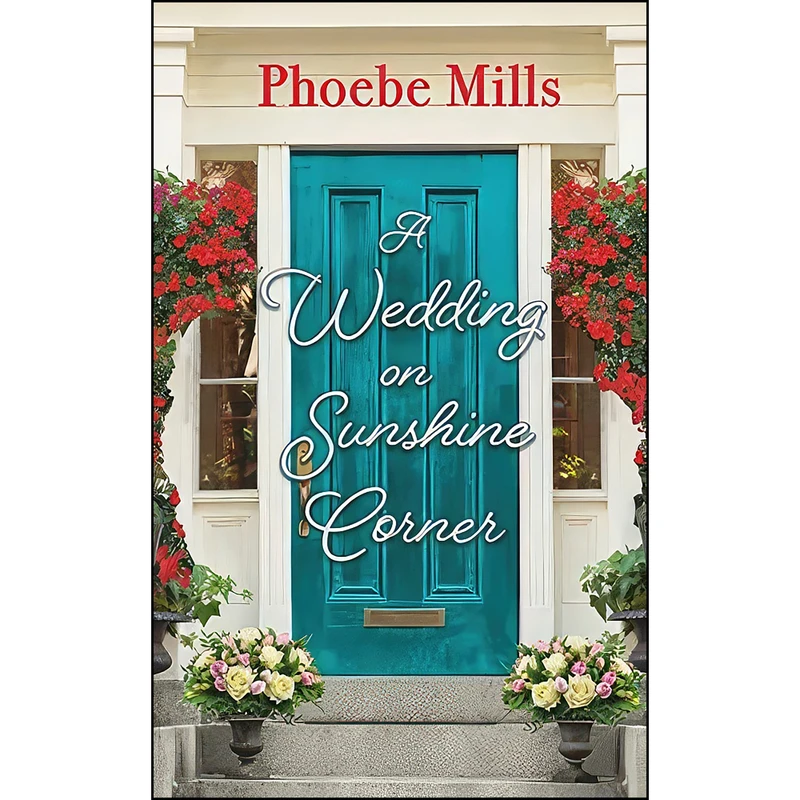 کتاب A Wedding on Sunshine Corner اثر Phoebe Mills انتشارات Forever