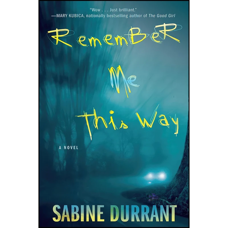 کتاب Remember Me This Way اثر Sabine Durrant انتشارات Atria/Emily Bestler Books