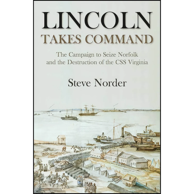 کتاب Lincoln Takes Command اثر Steve Norder انتشارات Savas Beatie