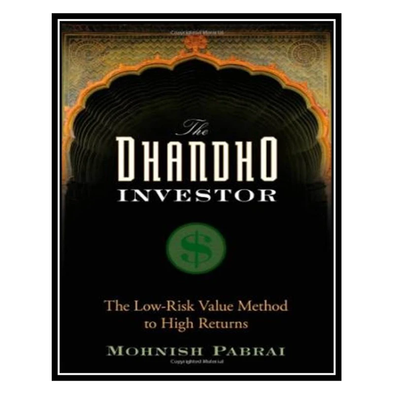کتاب The Dhandho Investor: The Low - Risk Value Method to High Returns اثر Mohnish Pabrai انتشارات مؤلفین طلایی