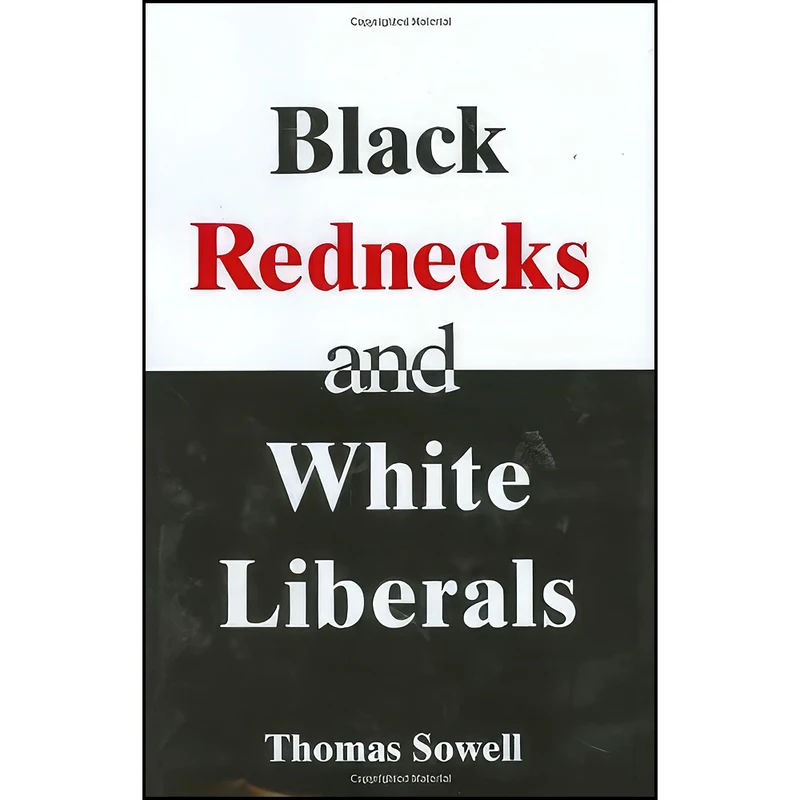 کتاب Black Rednecks and White Liberals اثر Thomas Sowell انتشارات Encounter Books