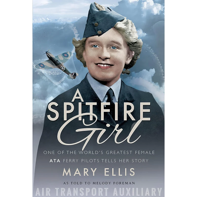 کتاب A Spitfire Girl اثر Mary Ellis and Melody Foreman انتشارات Frontline Books
