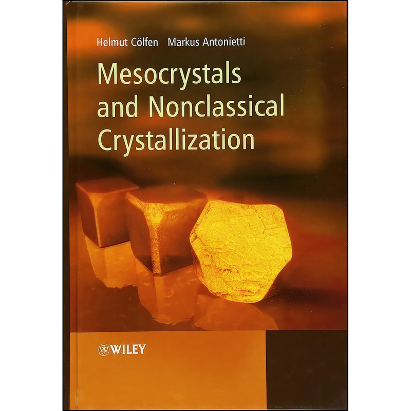 کتاب Mesocrystals and Nonclassical Crystallization اثر جمعي از نويسندگان انتشارات Wiley
