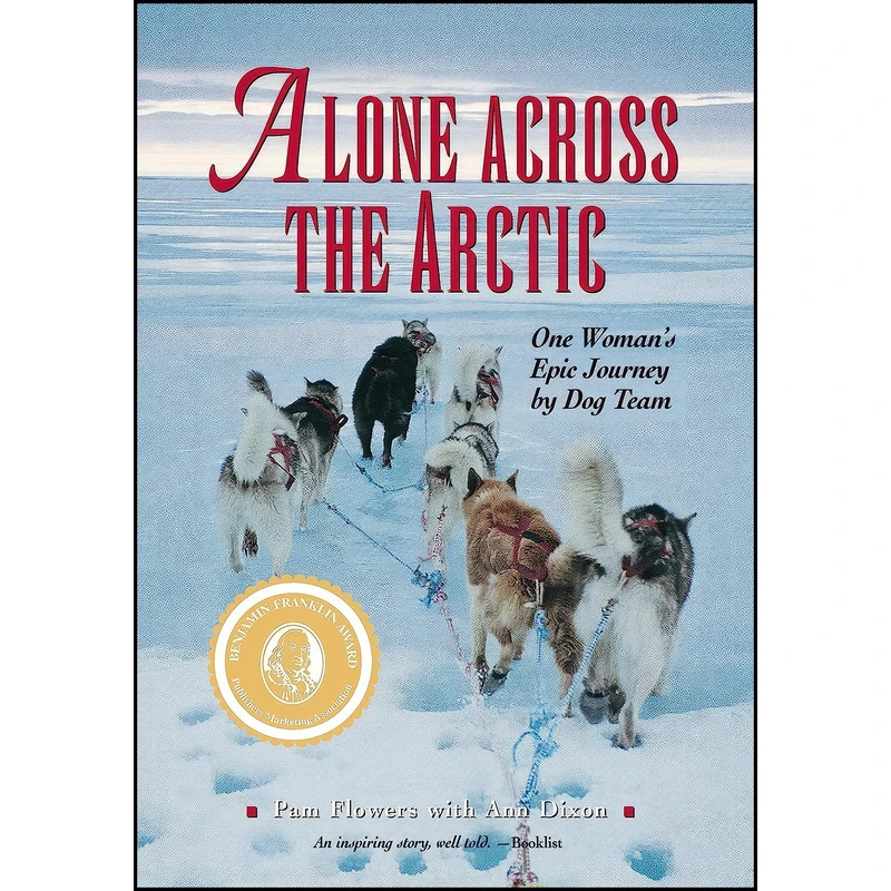 کتاب Alone Across the Arctic اثر Pam Flowers and Ann Dixon انتشارات Alaska Northwest Books