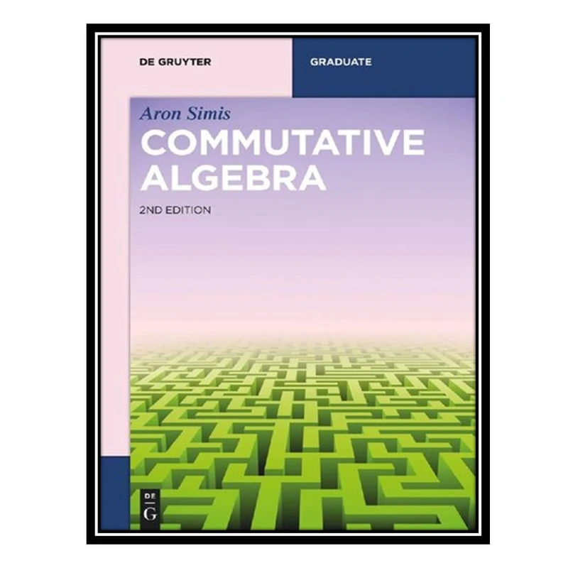 کتاب Commutative Algebra اثر Aron Simis انتشارات مؤلفین طلایی