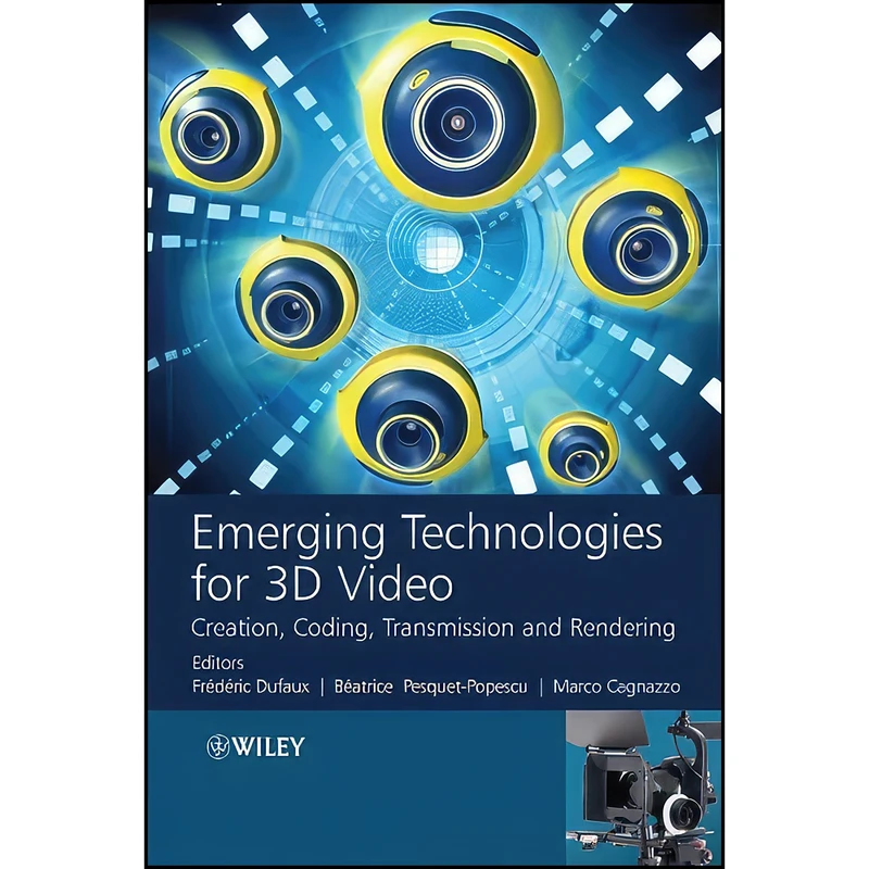 کتاب Emerging Technologies for 3D Video اثر جمعي از نويسندگان انتشارات Wiley