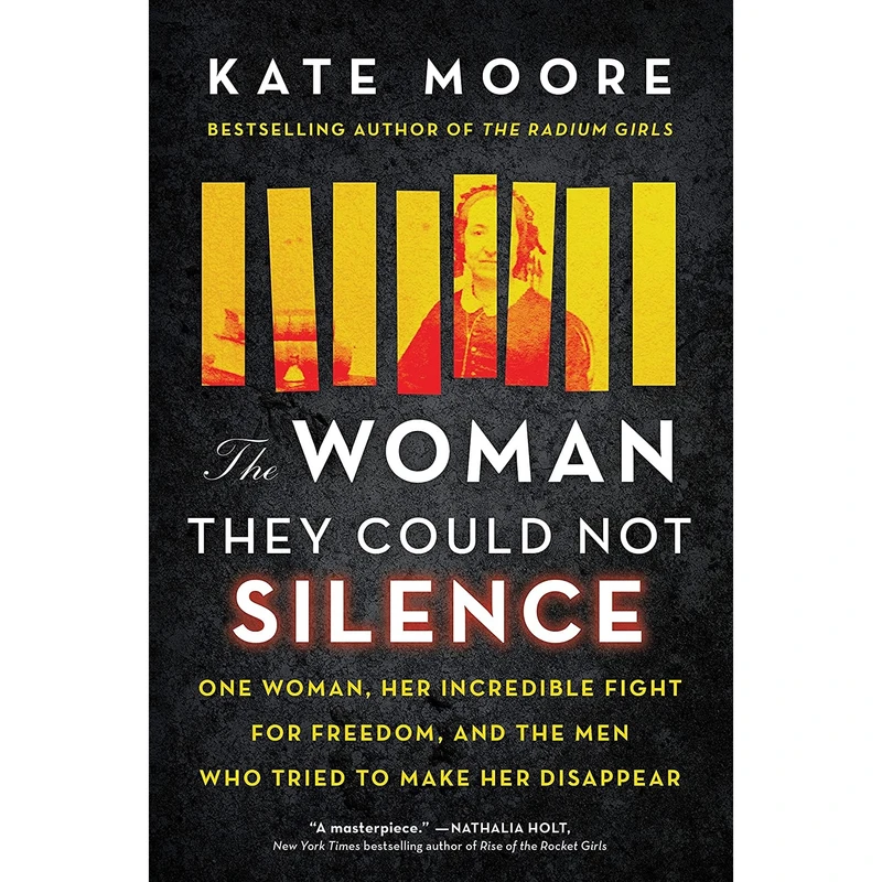 کتاب The Woman They Could Not Silence اثر Kate Moore انتشارات Sourcebooks