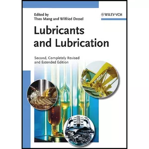 کتاب Lubricants and Lubrication اثر Theo Mang and Wilfried Dresel انتشارات Wiley-VCH