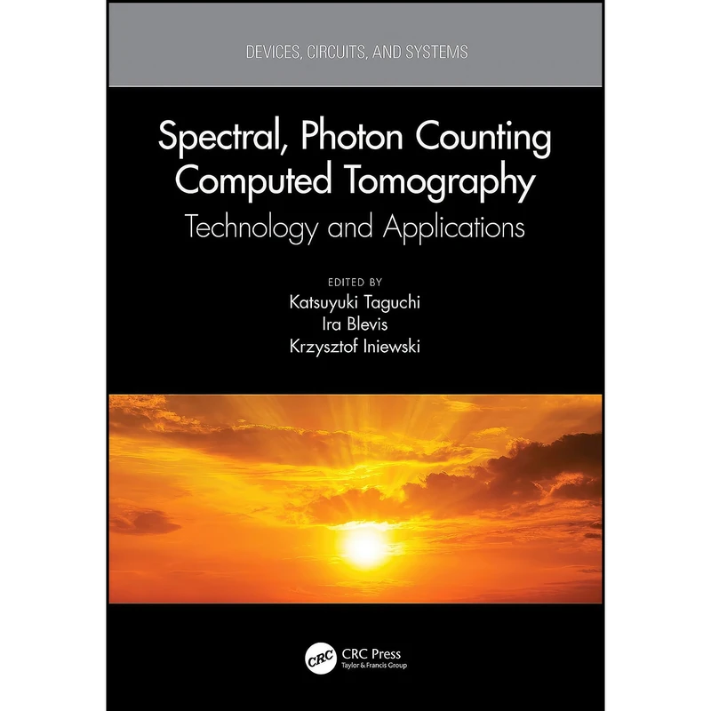 کتاب Spectral, Photon Counting Computed Tomography  اثر جمعي از نويسندگان انتشارات تازه ها